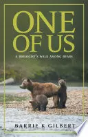 Jeden z nas: Biologiczna wędrówka wśród niedźwiedzi - One of Us: A Biologist's Walk Among Bears