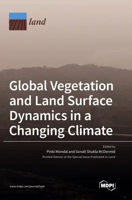 Globalna roślinność i dynamika powierzchni ziemi w zmieniającym się klimacie - Global Vegetation and Land Surface Dynamics in a Changing Climate