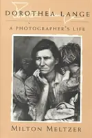 Dorothea Lange: Życie fotografa - Dorothea Lange: A Photographer's Life