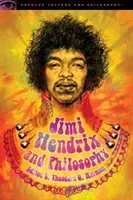 Jimi Hendrix i filozofia: Wymagane doświadczenie - Jimi Hendrix and Philosophy: Experience Required