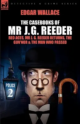 The Casebooks of MR J. G. Reeder: Księga 2 - Czerwone asy, Pan J. G. Reeder powraca, szef i człowiek, który odszedł - The Casebooks of MR J. G. Reeder: Book 2-Red Aces, MR J. G. Reeder Returns, the Guv'nor & the Man Who Passed