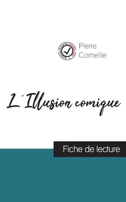 L'Illusion comique de Pierre Corneille (fiche de lecture et analyse complte de l'oeuvre)