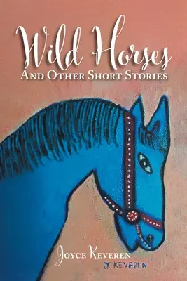 Dzikie konie: I inne opowiadania - Wild Horses: And Other Short Stories