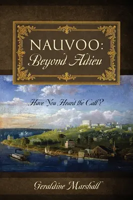 Nauvoo: Beyond Adieu: Czy słyszałeś wezwanie? - Nauvoo: Beyond Adieu: Have You Heard the Call?