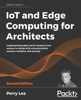 IoT i Edge Computing dla architektów - wydanie drugie - IoT and Edge Computing for Architects - Second Edition