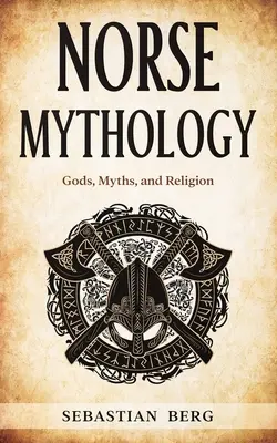 Mitologia nordycka: Bogowie, mity i religia - Norse Mythology: Gods, Myths, and Religion