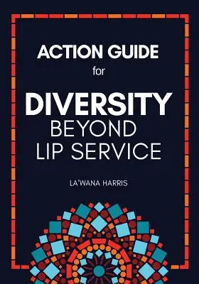 Przewodnik po działaniach na rzecz różnorodności wykraczającej poza gołosłowność - Action Guide for Diversity Beyond Lip Service