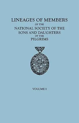 Rodowody członków Narodowego Stowarzyszenia Synów i Córek Pielgrzymów, do 1 stycznia 1929 r. W dwóch tomach. Tom I - Lineages of Members of the National Society of the Sons and Daughters of the Pilgrims, to January 1, 1929. in Two Volumes. Volume I