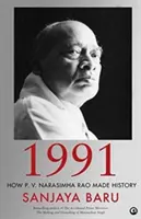 1991: Jak P. V. Narasimha Rao przeszedł do historii - 1991: How P. V. Narasimha Rao Made History