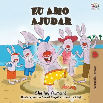 Eu Amo Ajudar: Uwielbiam pomagać - brazylijska portugalska książka dla dzieci - Eu Amo Ajudar: I Love to Help- Brazilian Portuguese book for kids