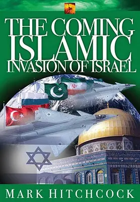 Nadchodząca islamska inwazja na Izrael - The Coming Islamic Invasion of Israel