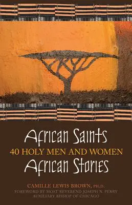 Afrykańscy święci, afrykańskie historie: 40 świętych mężczyzn i kobiet - African Saints, African Stories: 40 Holy Men and Women