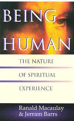 Być człowiekiem: natura doświadczenia duchowego - Being Human: The Nature of Spiritual Experience