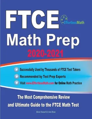 FTCE Math Prep 2020-2021: Najbardziej kompleksowy przegląd i ostateczny przewodnik po teście wiedzy ogólnej FTCE z matematyki - FTCE Math Prep 2020-2021: The Most Comprehensive Review and Ultimate Guide to the FTCE General Knowledge Math Test