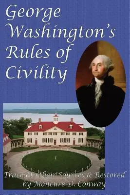 Zasady dobrego wychowania George'a Washingtona - George Washington's Rules of Civility