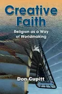 Twórcza wiara: Religia jako sposób tworzenia świata - Creative Faith: Religion as a Way of Worldmaking