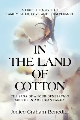 W krainie bawełny: Prawdziwa powieść o rodzinie, wierze, miłości i wytrwałości - In the Land of Cotton: A True-Life Novel of Family, Faith, Love, and Perseverance