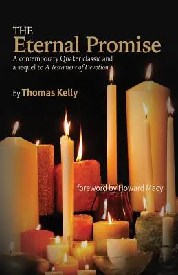 Wieczna obietnica: współczesny klasyk kwakrów i kontynuacja Testamentu oddania - The Eternal Promise: A contemporary Quaker classic and a sequel to A Testament of Devotion