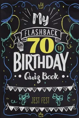 Książka z quizami na 70. urodziny: Humor na 70 urodziny dla osób urodzonych w latach 50. - My Flashback 70th Birthday Quiz Book: Turning 70 Humor for People Born in the '50s