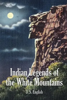 Indiańskie legendy Gór Białych - Indian Legends of the White Mountains