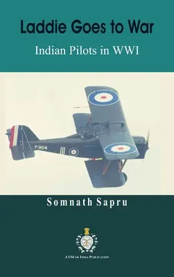 Laddie idzie na wojnę: Indyjscy piloci w I wojnie światowej - Laddie Goes to War: Indian Pilots in World War I