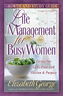 Zarządzanie życiem dla zapracowanych kobiet: Podręcznik rozwoju i studiowania - Life Management for Busy Woman: Growth and Study Guide