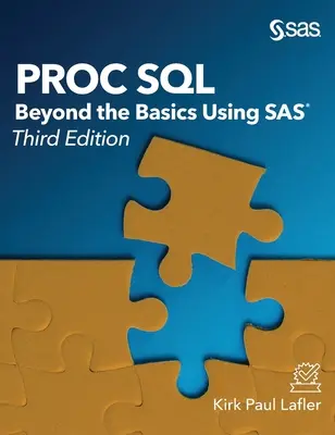 Proc SQL: Więcej niż podstawy korzystania z SAS, wydanie trzecie - Proc SQL: Beyond the Basics Using SAS, Third Edition