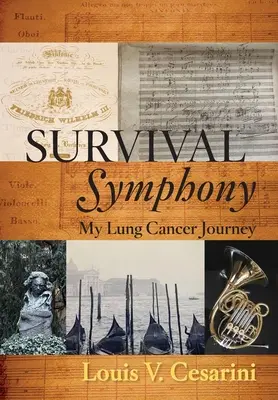 Symfonia przetrwania: Moja podróż z rakiem płuc - Survival Symphony: My Lung Cancer Journey