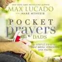 Kieszonkowe modlitwy dla tatusiów: 40 prostych modlitw, które przynoszą siłę i wiarę - Pocket Prayers for Dads: 40 Simple Prayers That Bring Strength and Faith