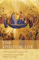 Życie duchowe: Traktat o teologii ascetycznej i mistycznej - The Spiritual Life: A Treatise on Ascetical and Mystical Theology