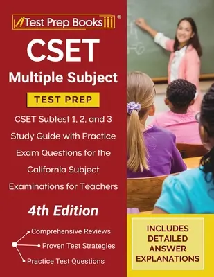 CSET Multiple Subject Test Prep: CSET Subtest 1, 2, and 3 Study Guide with Practice Exam Questions for the California Subject Examinations for Teacher [2. wydanie - CSET Multiple Subject Test Prep: CSET Subtest 1, 2, and 3 Study Guide with Practice Exam Questions for the California Subject Examinations for Teacher