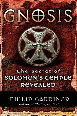 Gnoza: Tajemnice świątyni Salomona ujawnione - Gnosis: The Secrets of Solomon's Temple Revealed