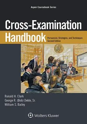 Podręcznik przesłuchań: Perswazja, strategie i techniki - Cross-Examination Handbook: Persuasion, Strategies, and Technique