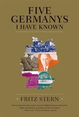 Pięć Niemiec, które znałem: Historia i wspomnienia - Five Germanys I Have Known: A History & Memoir