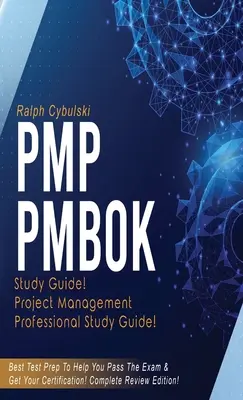PMP PMBOK Study Guide! Przewodnik do nauki egzaminu Project Management Professional! Najlepsze przygotowanie do egzaminu! Kompletne wydanie przeglądowe! - PMP PMBOK Study Guide! Project Management Professional Exam Study Guide! Best Test Prep to Help You Pass the Exam! Complete Review Edition!
