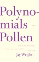 Wielomiany i pyłki: Przypowieści, przysłowia, paradygmaty i pochwały dla Lois - Polynomials and Pollen: Parables, Proverbs, Paradigms and Praise for Lois