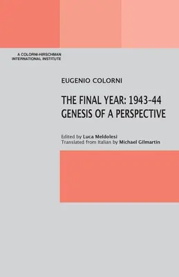 Ostatni rok: 1943-44 Geneza perspektywy - The Final Year: 1943-44 Genesis of a Perspective