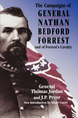 Kampanie generała Nathana Bedforda Forresta i kawalerii Forresta. - The Campaigns of General Nathan Bedford Forrest and of Forrest's Cavalry