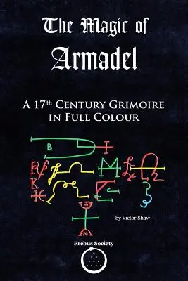 The Magic of Armadel: XVII-wieczny Grimoire w pełnym kolorze - The Magic of Armadel: A 17th Century Grimoire in Full Colour