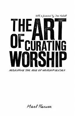 The Art of Curating Worship: Przekształcanie roli lidera kultu - The Art of Curating Worship: Reshaping the Role of Worship Leader
