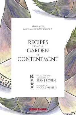 Przepisy z Ogrodu Zadowolenia: Podręcznik gastronomii Yuan Mei - Recipes from the Garden of Contentment: Yuan Mei's Manual of Gastronomy