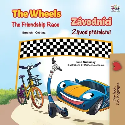 The Wheels The Friendship Race (angielsko-czeska dwujęzyczna książka dla dzieci) - The Wheels The Friendship Race (English Czech Bilingual Children's Book)