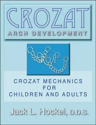 Crozat Arch Development: Mechanika Crozat dla dzieci i dorosłych - Crozat Arch Development: Crozat Mechanics for Children and Adults