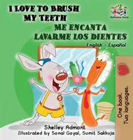 I Love to Brush My Teeth - Me encanta lavarme los dientes: Angielsko-hiszpańskie książki dla dzieci dwujęzyczne - I Love to Brush My Teeth - Me encanta lavarme los dientes: English Spanish Children's Books Bilingual