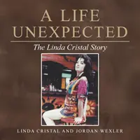Niespodziewane życie: Historia Lindy Cristal - A Life Unexpected: The Linda Cristal Story