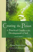 Creating the Person: Praktyczny przewodnik po rozwoju jaźni - Creating the Person: A Practical Guide to the Development of Self