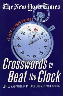 The New York Times Crosswords to Beat the Clock: 75 łatwych i trudnych łamigłówek - The New York Times Crosswords to Beat the Clock: 75 Easy to Hard Puzzles