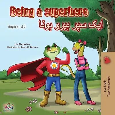 Być superbohaterem (dwujęzyczna książka angielsko-urdu) - Being a Superhero (English Urdu Bilingual Book)