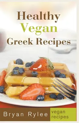 Zdrowe wegańskie przepisy kuchni greckiej - Healthy Vegan Greek Recipes