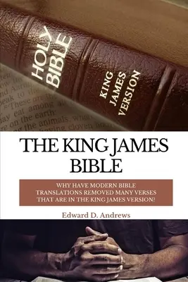 Biblia Króla Jakuba: Dlaczego współczesne przekłady Biblii usunęły wiele wersetów z Biblii Króla Jakuba? - The King James Bible: Why Have Modern Bible Translations Removed Many Verses That Are In the King James Version?